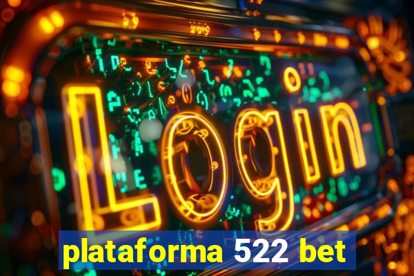 plataforma 522 bet